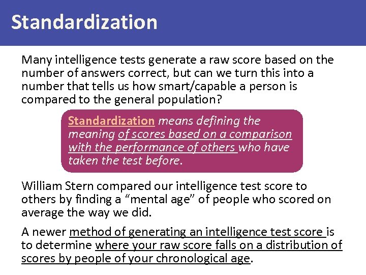 Standardization Many intelligence tests generate a raw score based on the number of answers