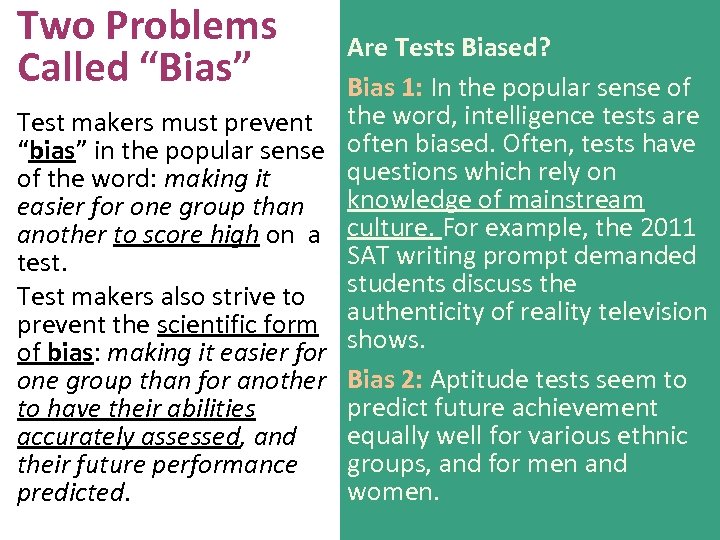 Two Problems Called “Bias” Test makers must prevent “bias” in the popular sense of