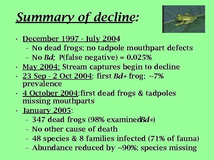 Summary of decline: • December 1997 - July 2004 : – No dead frogs;