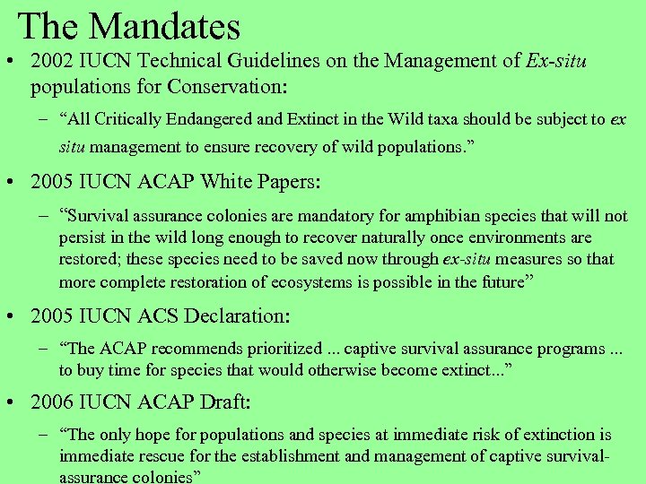 The Mandates • 2002 IUCN Technical Guidelines on the Management of Ex-situ populations for