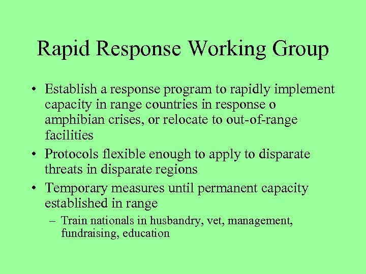 Rapid Response Working Group • Establish a response program to rapidly implement capacity in
