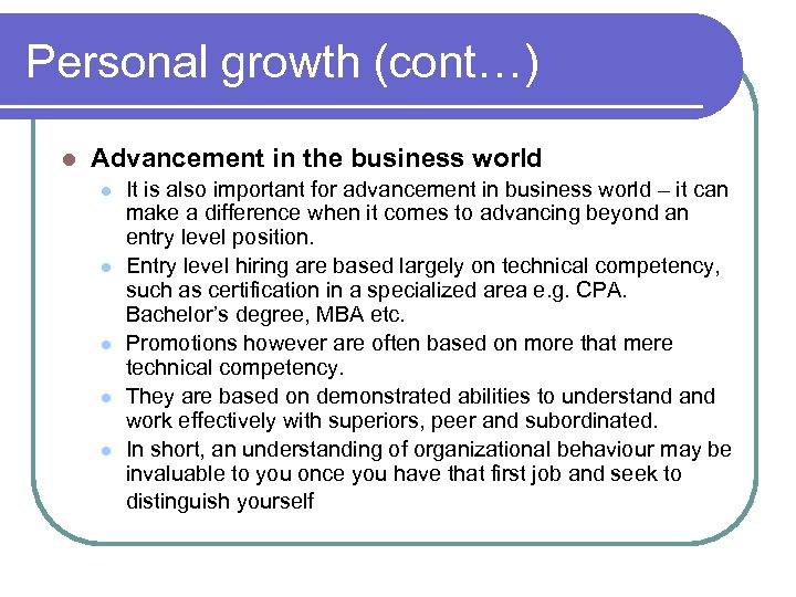 Personal growth (cont…) l Advancement in the business world l l l It is