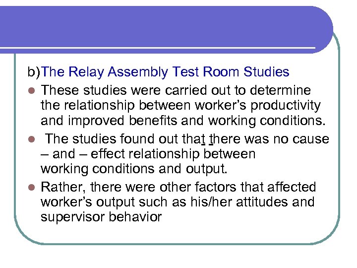 b)The Relay Assembly Test Room Studies l These studies were carried out to determine