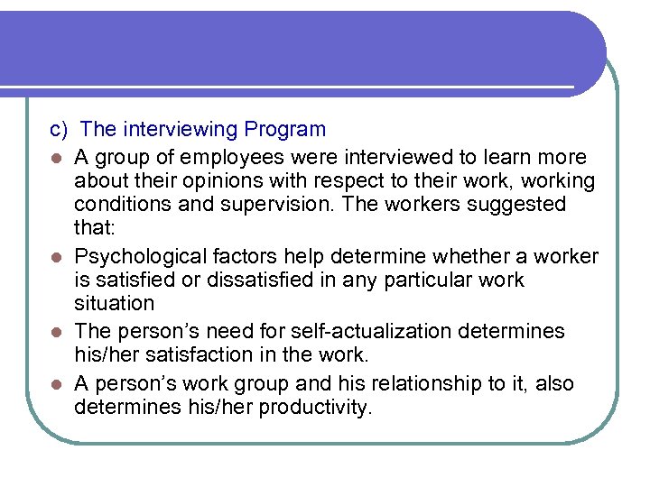c) The interviewing Program l A group of employees were interviewed to learn more