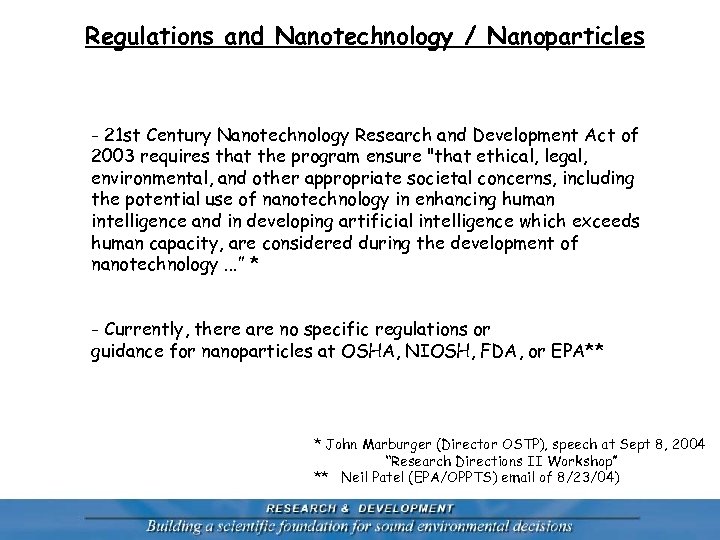 Regulations and Nanotechnology / Nanoparticles - 21 st Century Nanotechnology Research and Development Act