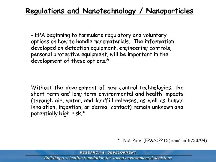 Regulations and Nanotechnology / Nanoparticles - EPA beginning to formulate regulatory and voluntary options