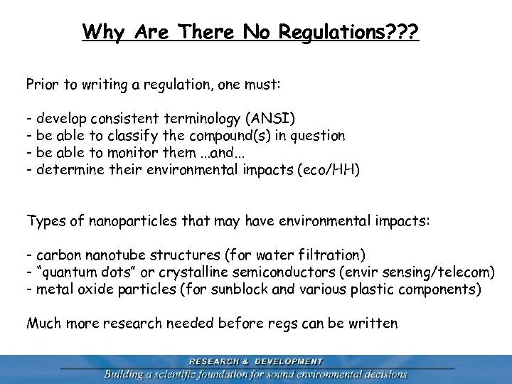 Why Are There No Regulations? ? ? Prior to writing a regulation, one must: