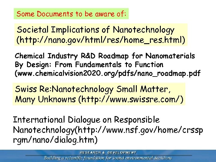 Some Documents to be aware of: Societal Implications of Nanotechnology (http: //nano. gov/html/res/home_res. html)