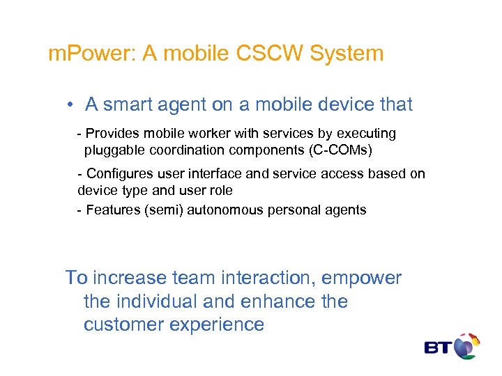 m. Power: A mobile CSCW System • A smart agent on a mobile device