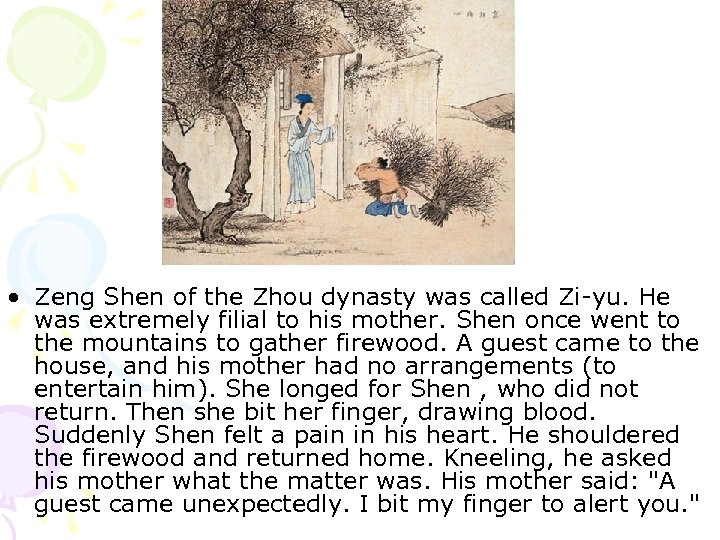  • Zeng Shen of the Zhou dynasty was called Zi-yu. He was extremely