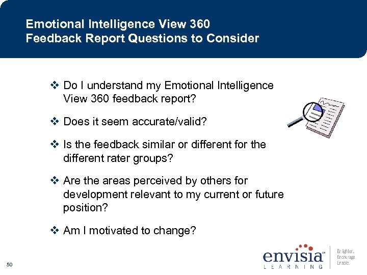 Emotional Intelligence View 360 Feedback Report Questions to Consider v Do I understand my