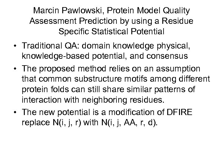 Marcin Pawlowski, Protein Model Quality Assessment Prediction by using a Residue Specific Statistical Potential