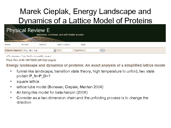 Marek Cieplak, Energy Landscape and Dynamics of a Lattice Model of Proteins • •