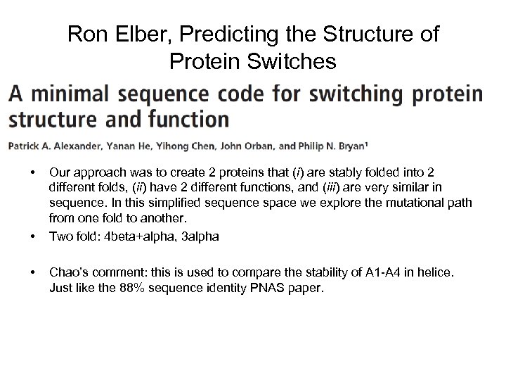 Ron Elber, Predicting the Structure of Protein Switches • • • Our approach was