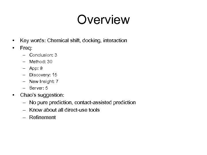 Overview • • Key words: Chemical shift, docking, interaction Freq: – – – •