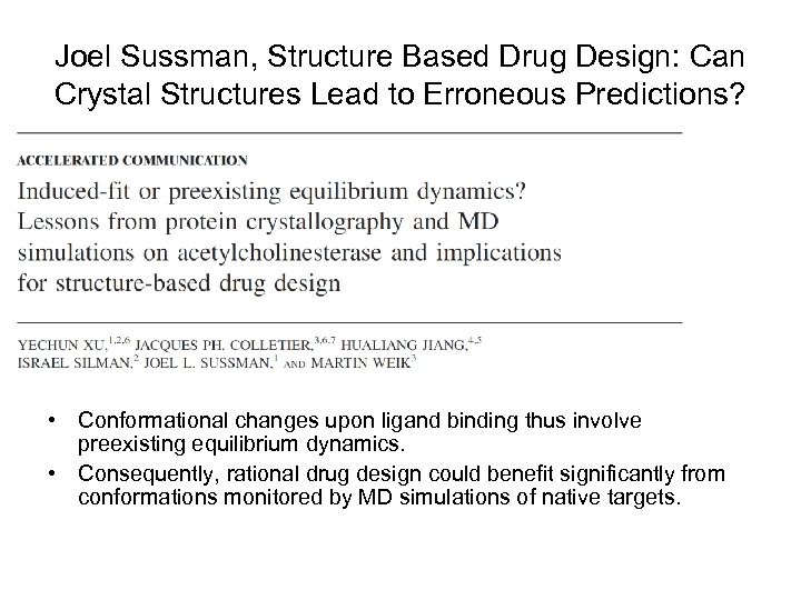 Joel Sussman, Structure Based Drug Design: Can Crystal Structures Lead to Erroneous Predictions? •