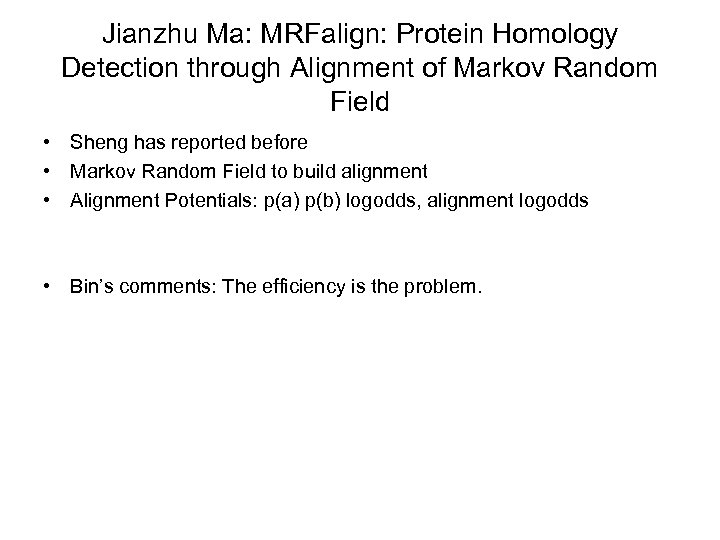 Jianzhu Ma: MRFalign: Protein Homology Detection through Alignment of Markov Random Field • Sheng