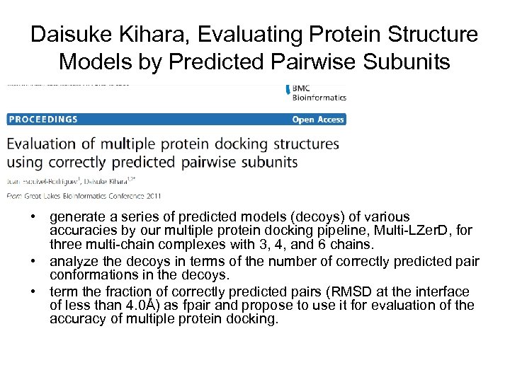 Daisuke Kihara, Evaluating Protein Structure Models by Predicted Pairwise Subunits • generate a series