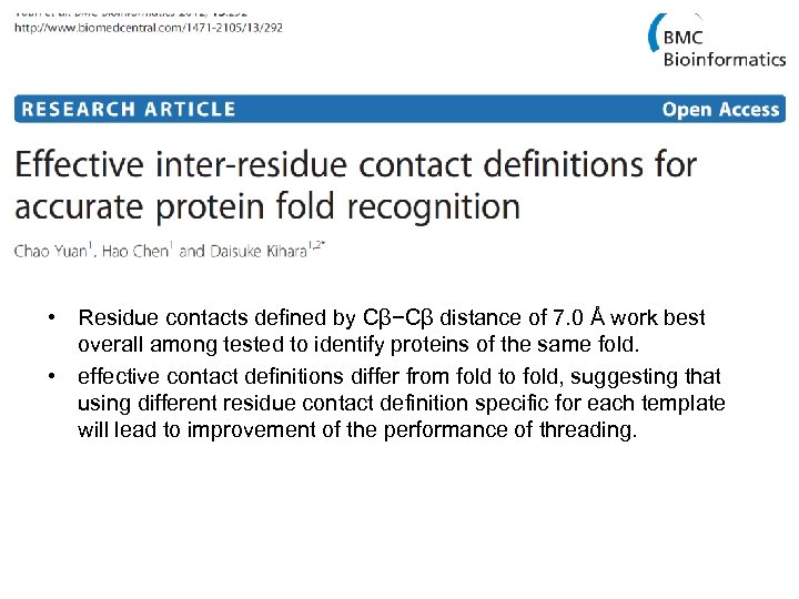  • Residue contacts defined by Cβ−Cβ distance of 7. 0 Å work best