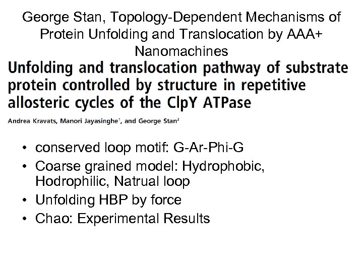 George Stan, Topology-Dependent Mechanisms of Protein Unfolding and Translocation by AAA+ Nanomachines • conserved