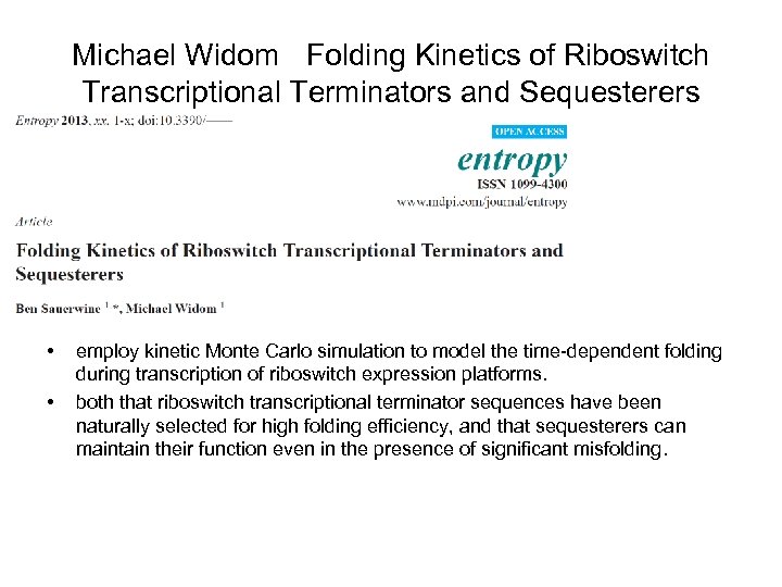 Michael Widom Folding Kinetics of Riboswitch Transcriptional Terminators and Sequesterers • • employ kinetic