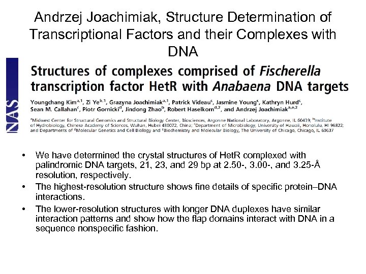 Andrzej Joachimiak, Structure Determination of Transcriptional Factors and their Complexes with DNA • •