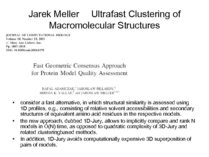 Jarek Meller Ultrafast Clustering of Macromolecular Structures • • • consider a fast alternative,