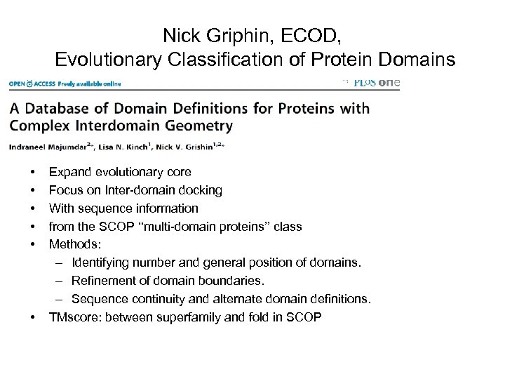 Nick Griphin, ECOD, Evolutionary Classification of Protein Domains • • • Expand evolutionary core