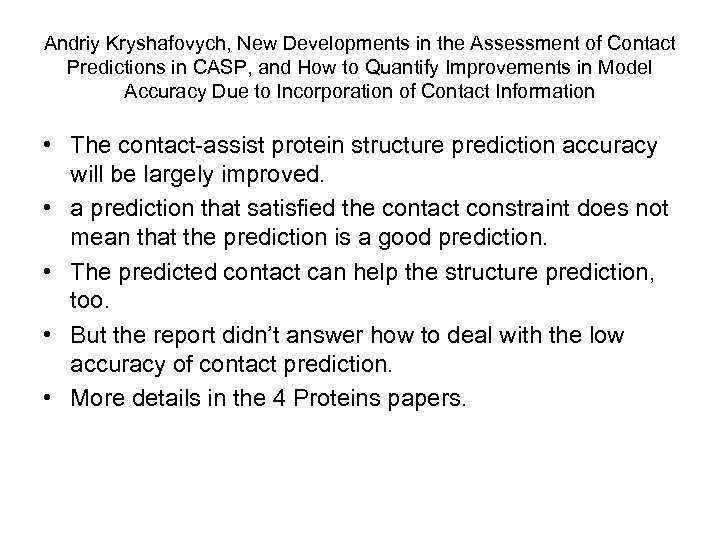 Andriy Kryshafovych, New Developments in the Assessment of Contact Predictions in CASP, and How