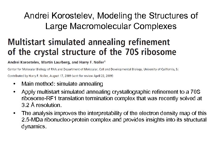 Andrei Korostelev, Modeling the Structures of Large Macromolecular Complexes • • • Main method: