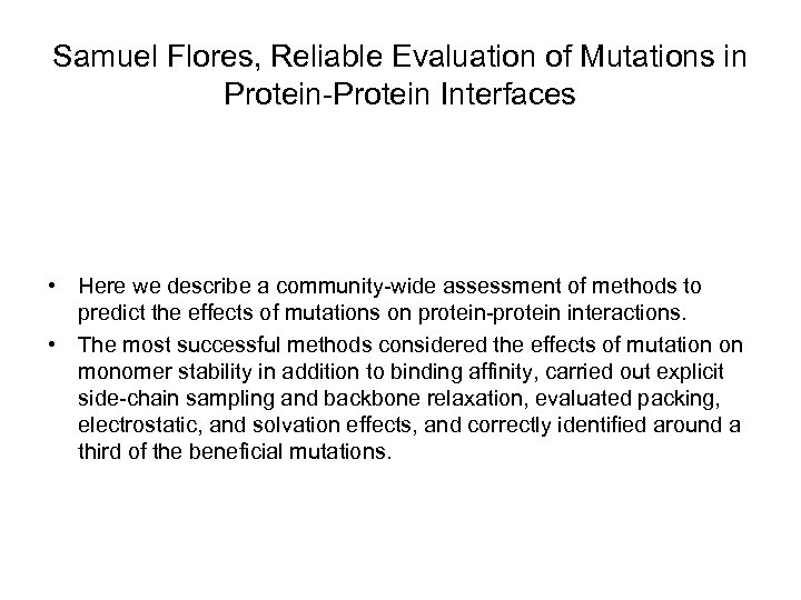 Samuel Flores, Reliable Evaluation of Mutations in Protein-Protein Interfaces • Here we describe a