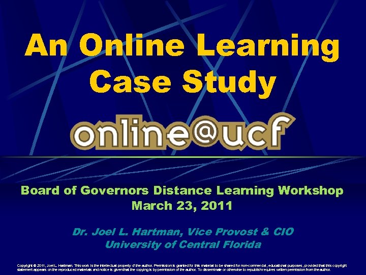 An Online Learning Case Study Board of Governors Distance Learning Workshop March 23, 2011