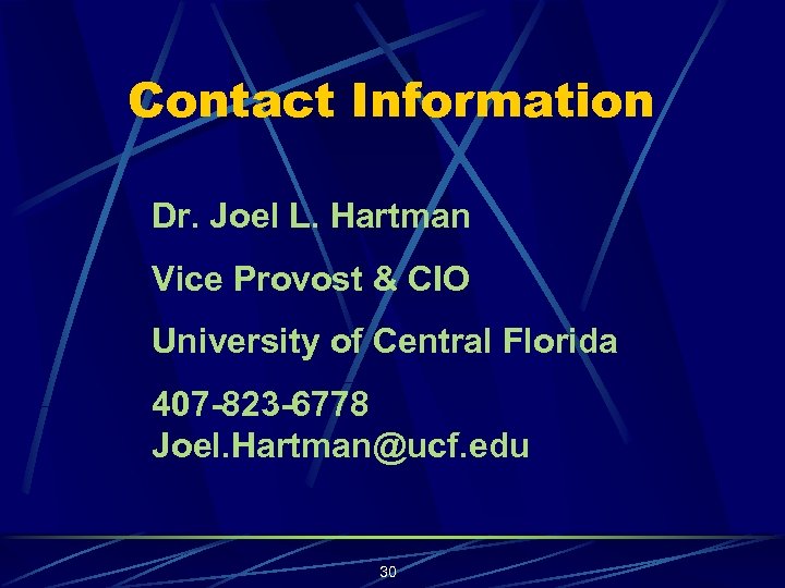 Contact Information Dr. Joel L. Hartman Vice Provost & CIO University of Central Florida