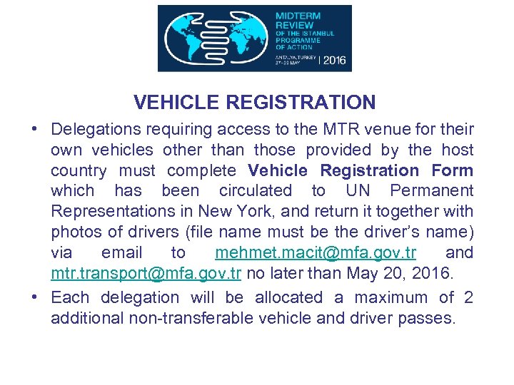 VEHICLE REGISTRATION • Delegations requiring access to the MTR venue for their own vehicles