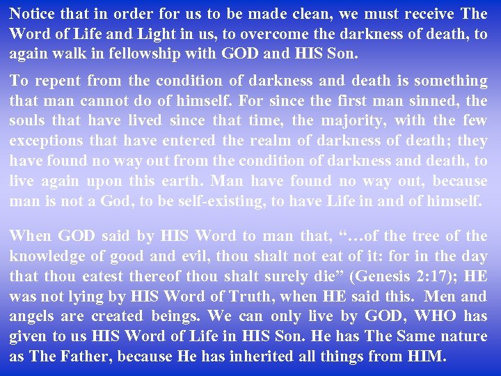 Notice that in order for us to be made clean, we must receive The