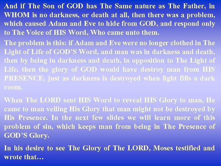 And if The Son of GOD has The Same nature as The Father, in