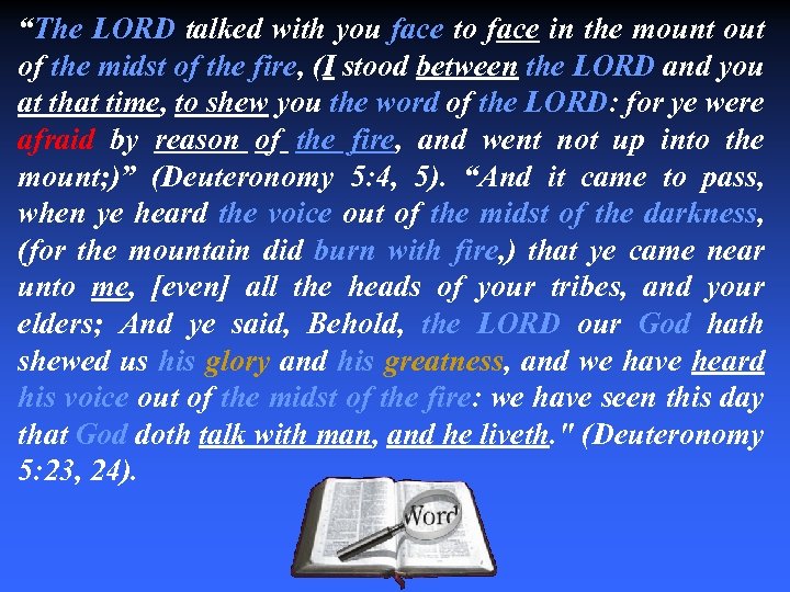 “The LORD talked with you face to face in the mount out of the