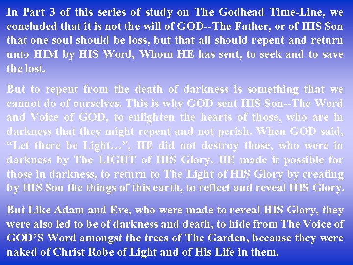 In Part 3 of this series of study on The Godhead Time-Line, we concluded