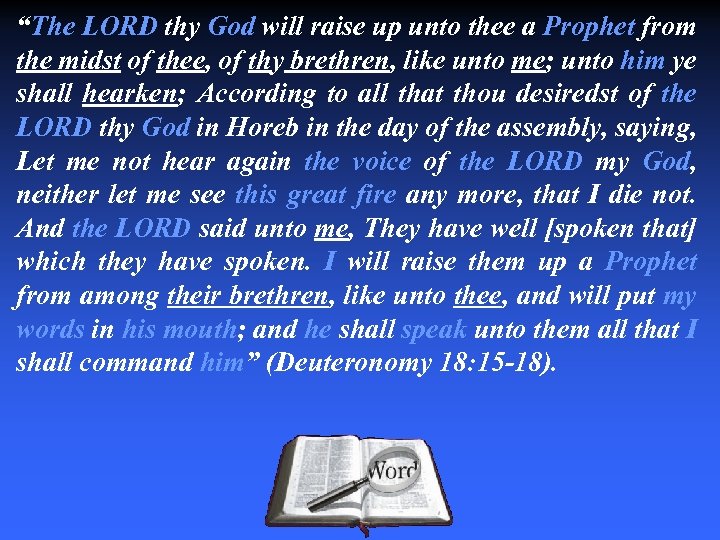 “The LORD thy God will raise up unto thee a Prophet from the midst