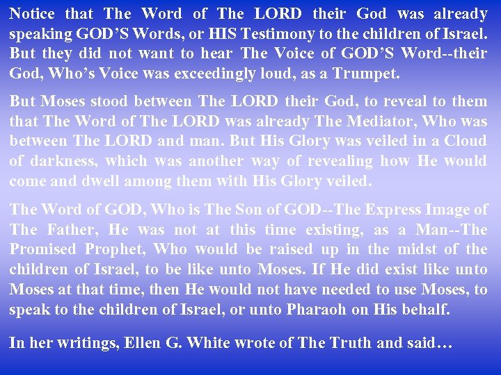 Notice that The Word of The LORD their God was already speaking GOD’S Words,