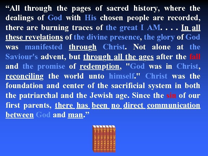 “All through the pages of sacred history, where the dealings of God with His