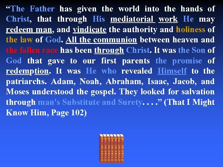 “The Father has given the world into the hands of Christ, that through His