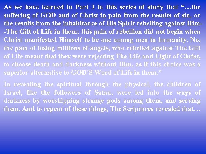 As we have learned in Part 3 in this series of study that “…the