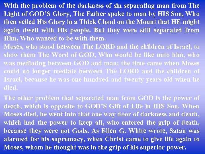 With the problem of the darkness of sin separating man from The Light of