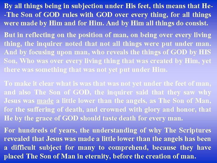 By all things being in subjection under His feet, this means that He-The Son