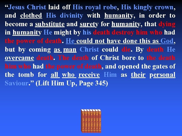 “Jesus Christ laid off His royal robe, His kingly crown, and clothed His divinity
