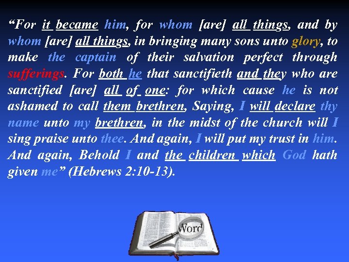 “For it became him, for whom [are] all things, and by whom [are] all