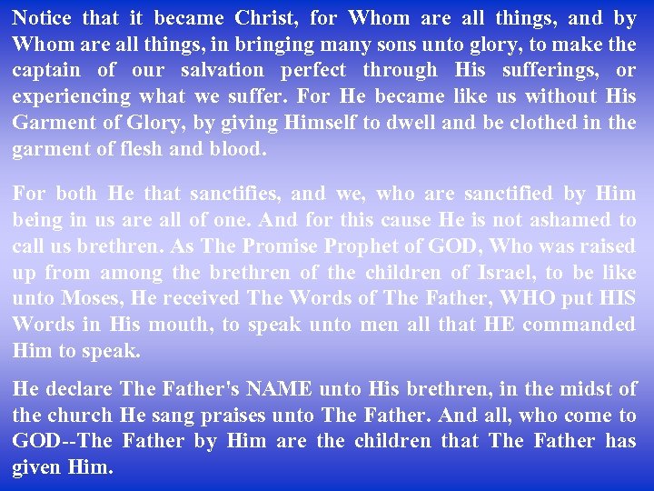 Notice that it became Christ, for Whom are all things, and by Whom are