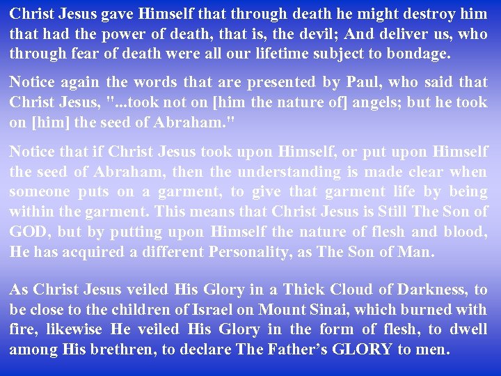 Christ Jesus gave Himself that through death he might destroy him that had the