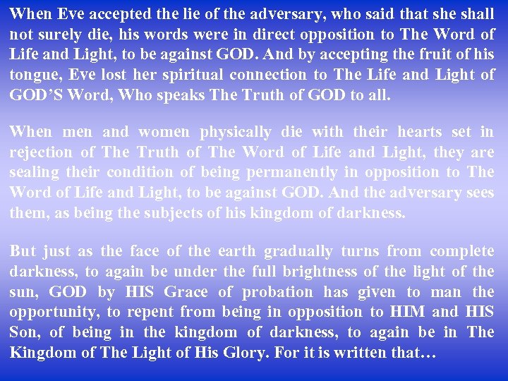 When Eve accepted the lie of the adversary, who said that she shall not